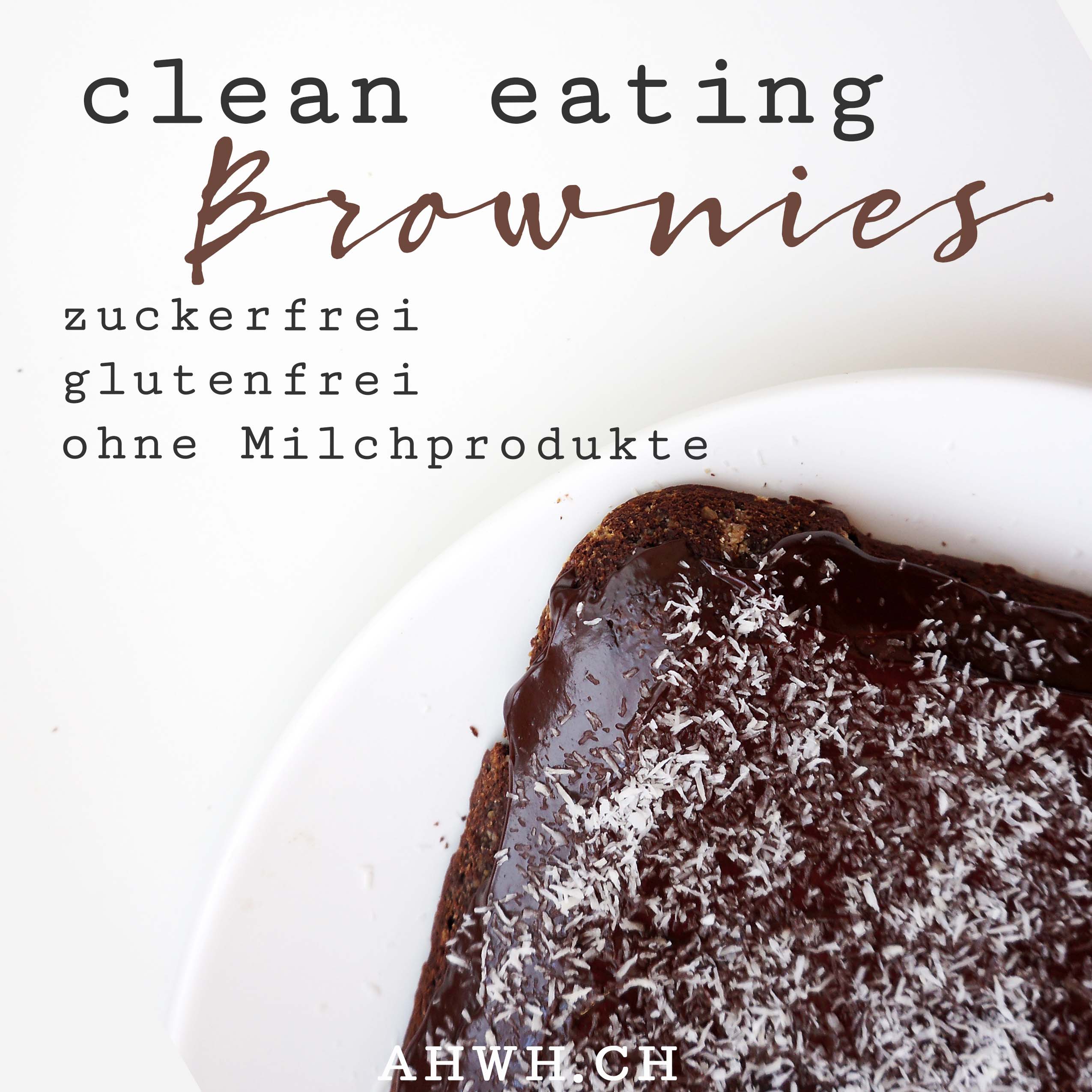 clean eating Brownies -zuckerfrei, glutenfreiund ohne Milchprodukte - by AHWH.CH